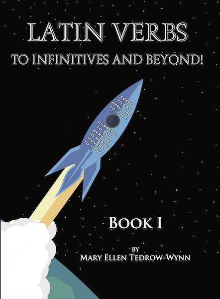 Latin Verbs: To Infinitives and Beyond! Book I - Click Image to Close